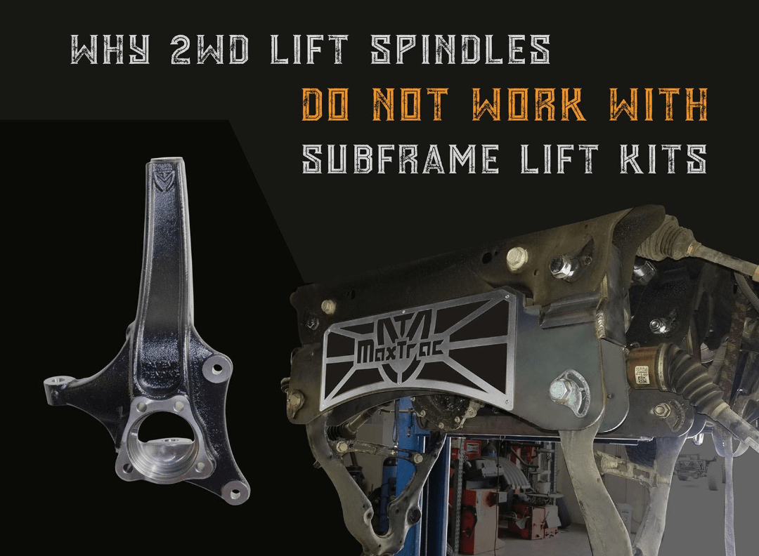 2WD Lift Spindles Do Not Work with Subframe Lift Kits