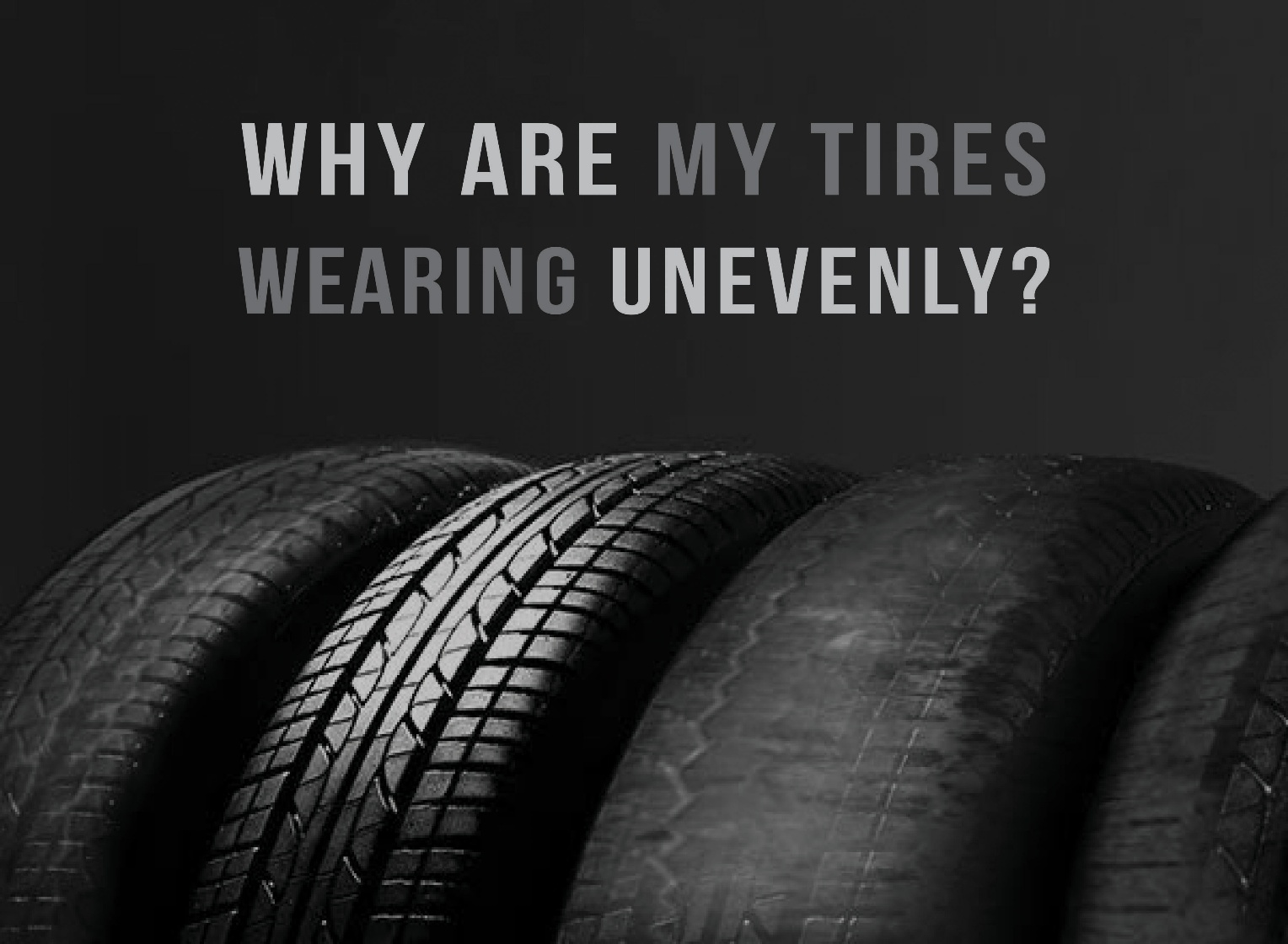 Why Are My Tires Wearing Unevenly